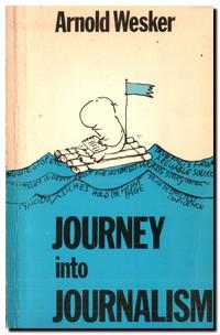 Seller image for Journey into Journalism A Very Personal Account in Four Parts for sale by Darkwood Online T/A BooksinBulgaria