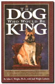 Imagen del vendedor de The Dog Who Would Be King Tales and Surprising Lessons from a Pet Psychologist a la venta por Darkwood Online T/A BooksinBulgaria