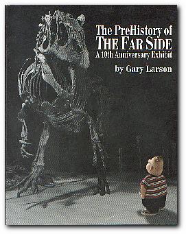 Seller image for The Prehistory Of The Far Side A 10th Anniversary Exhibit for sale by Darkwood Online T/A BooksinBulgaria