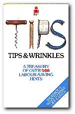 Image du vendeur pour Tips and Wrinkles A Treasury of Household Hints to Save Time, Energy and Money around the House mis en vente par Darkwood Online T/A BooksinBulgaria