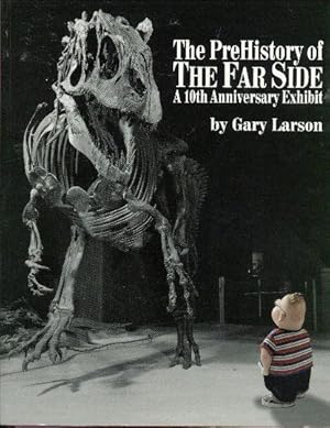 Seller image for The Prehistory Of The Far Side A 10th Anniversary Exhibit for sale by Darkwood Online T/A BooksinBulgaria