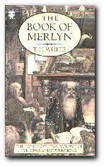 Seller image for The Book of Merlyn The Unpublished Conclusion to the Once and Future King for sale by Darkwood Online T/A BooksinBulgaria