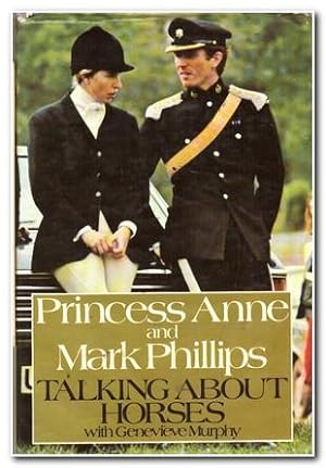 Seller image for Princess Anne And Mark Phillips Talking About Horses for sale by Darkwood Online T/A BooksinBulgaria