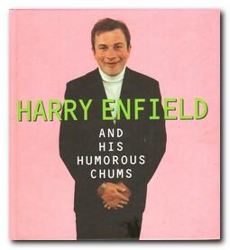 Seller image for Harry Enfield And His Humorous Chums for sale by Darkwood Online T/A BooksinBulgaria