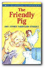 Imagen del vendedor de The Friendly Pig And Other Farmyard Stories a la venta por Darkwood Online T/A BooksinBulgaria