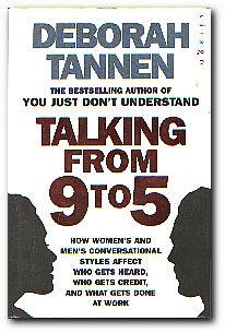Imagen del vendedor de Talking From 9 To 5 How Women's and Men's Conversational Styles Affect Who Gets Heard, Who Gets Credit, and What Gets Done At Work a la venta por Darkwood Online T/A BooksinBulgaria