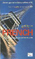 Seller image for Get By In French The All-In-One Language and Travel Guide for sale by Darkwood Online T/A BooksinBulgaria