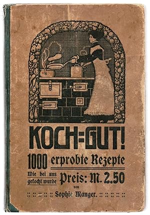 Koch:Gut! 1000 erprobte Rezepte wie man bei uns zu Haus kocht