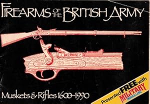 Firearms of the British Army Muskets & Rifles 1600-1990