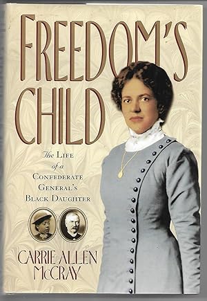 Immagine del venditore per Freedom's Child: The Life of a Confederate General's Black Daughter venduto da Cher Bibler