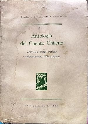Antologìa del cuento chileno. Selección, notas críticas e informaciones bibliográficas. Explicaci...