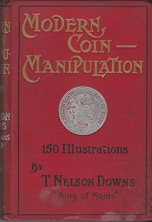 Modern Coin Manipulation: Embracing Every Sleight and Subtlety Invented or Known