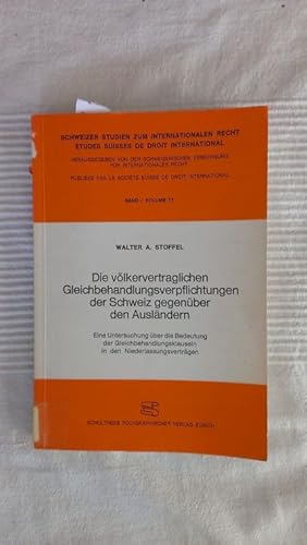 Die völkervertraglichen Gleichbehandlungsverpflichtungen der Schweiz gegenüber den Ausländern : e...