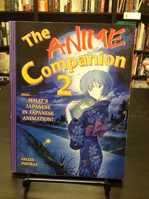 Seller image for The Anime Companion 2: More . . . What's Japanese in Japanese Animation? for sale by THE PRINTED GARDEN, ABA, MPIBA