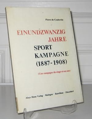 Einundzwanzig Jahre Sportkampagne : (1887 - 1908). (Une campagne de vingt-et-un ans). Hrsg. vom C...
