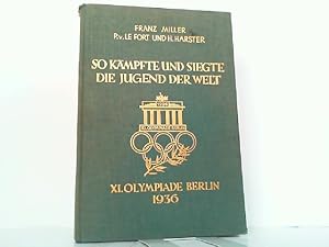 Seller image for So kmpfte und siegte die Jugend der Welt - XI.Olympiade Berlin 1936. for sale by Antiquariat Ehbrecht - Preis inkl. MwSt.