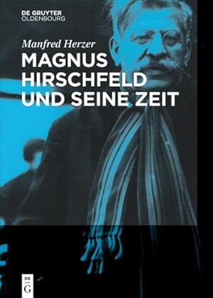 Seller image for Magnus Hirschfeld und seine Zeit for sale by BuchWeltWeit Ludwig Meier e.K.