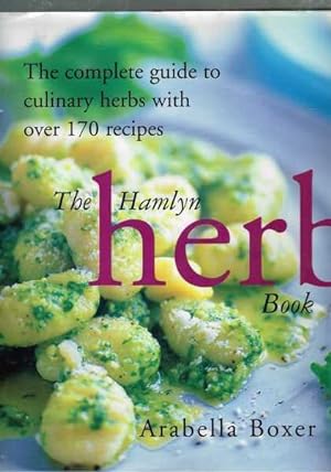 Seller image for The Hamlyn Herb Book - Complete Guide to Culinary Herbs with Over 170 Recipes for sale by Berry Books