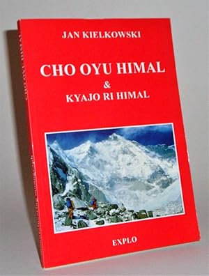 Cho Oyu Himal & Kyajo Ri Himal: Monograph-Guide-Chronicle