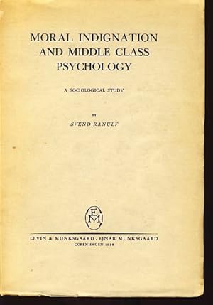 Moral Indignation and Middle Class Psychology. A Sociological Study.