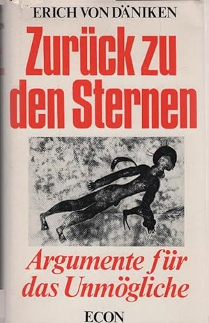 Seller image for Zurck zu den Sternen : Argumente f.d. Unmgliche / Erich von Dniken. [Bearb.: Wilhelm Roggersdorf. Zeichn.: Alix von Meibom] for sale by Schrmann und Kiewning GbR