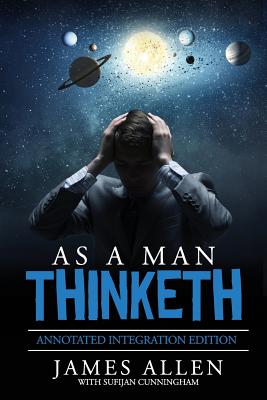 Seller image for As a Man Thinketh: By James Allen the Original Book Annotated to a New Paperback Workbook to Ad the What and How of the as a Man Thinketh (Paperback or Softback) for sale by BargainBookStores