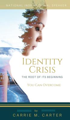 Seller image for Identity Crisis: The Root of It's Beginning, You Can Overcome (Hardback or Cased Book) for sale by BargainBookStores