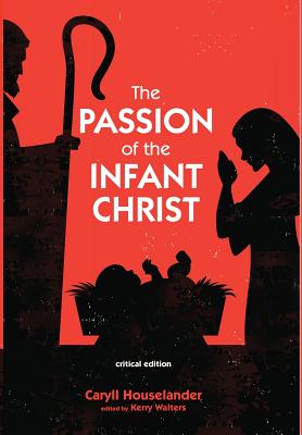Bild des Verkufers fr The Passion of the Infant Christ (Hardback or Cased Book) zum Verkauf von BargainBookStores