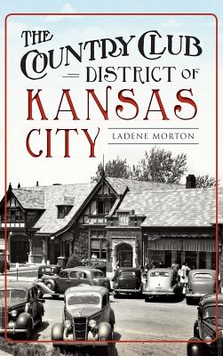 Bild des Verkufers fr The Country Club District of Kansas City (Hardback or Cased Book) zum Verkauf von BargainBookStores