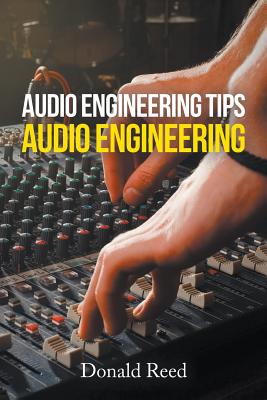 Seller image for Audio Engineering Tips: Audio Engineering (Paperback or Softback) for sale by BargainBookStores