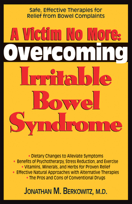 Seller image for A Victim No More: Overcoming Irritable Bowel Syndrome: Safe, Effective Therapies for Relief from Bowel Complaints (Hardback or Cased Book) for sale by BargainBookStores