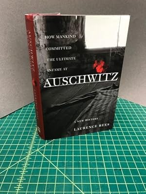 Imagen del vendedor de HOW MANKIND COMMITED THE ULTIMATE INFAMY AT AUSCHWITZ : A New History a la venta por Gibbs Books