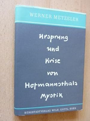 Ursprung und Krise von Hofmannsthals Mystik.