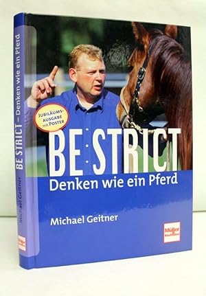 Be strict. Denken wie ein Pferd. [Jubiläumsausgabe mit Poster].