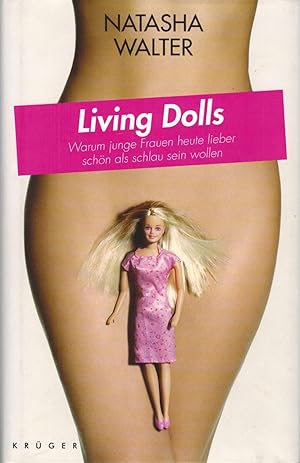 Bild des Verkufers fr Living Dolls: Warum junge Frauen heute lieber schn als schlau sein wollen zum Verkauf von Paderbuch e.Kfm. Inh. Ralf R. Eichmann