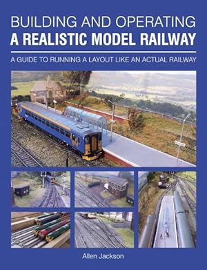 Imagen del vendedor de Building and Operating a Realistic Model Railway : A Guide to Running a Layout Like an Actual Railway a la venta por GreatBookPrices