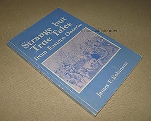 Seller image for Strange but True Tales from Eastern Ontario for sale by Homeward Bound Books