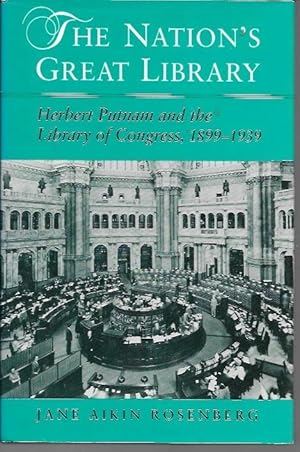 Seller image for The Nation's Great Library: Herbert Putnam and the Library of Congress, 1899-1939 for sale by Bookfeathers, LLC