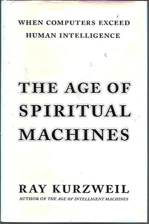 Immagine del venditore per The Age of Spiritual Machines: When Computers Exceed Human Intelligence venduto da Bookfeathers, LLC