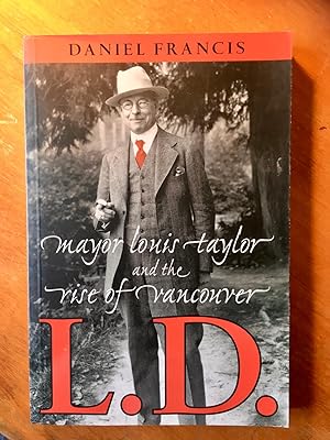Seller image for L.D.: Mayor Louis Taylor and the Rise of Vancouver for sale by Samson Books