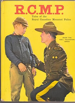 RCMP - Tales of the Royal Canadian Mounted Police