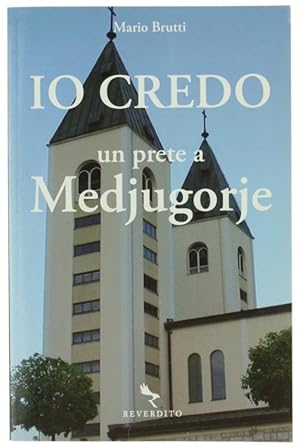 Immagine del venditore per IO CREDO. UN PRETE A MEDJUGORJE.: venduto da Bergoglio Libri d'Epoca