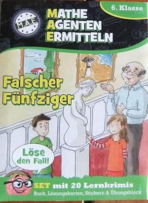 Mathe-Agenten ermitteln. ; Teil: Falscher Fünfziger : [6. Klasse].