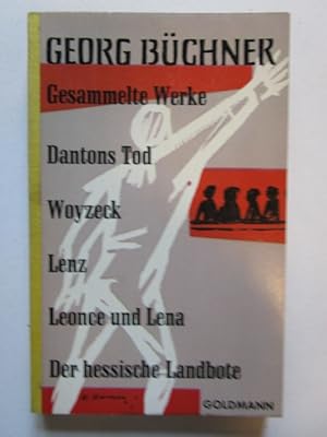 Bild des Verkufers fr Gesammelte Werke. Dantons Tod. Woyzeck. Lenz. Leonce und Lena. Der hessische Landbote. zum Verkauf von Antiquariat Gisa Hinrichsen