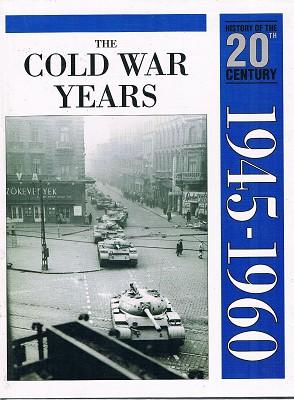 The Cold War 1945-60: History of the Twentieth Century