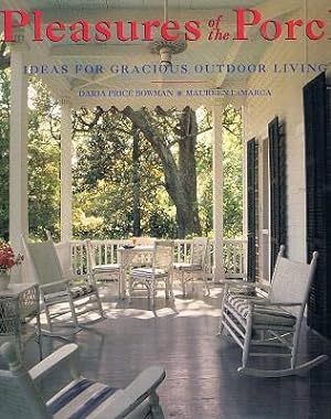 Immagine del venditore per Pleasures Of The Porch: Ideas for Gracious Outdoor Living venduto da Marlowes Books and Music
