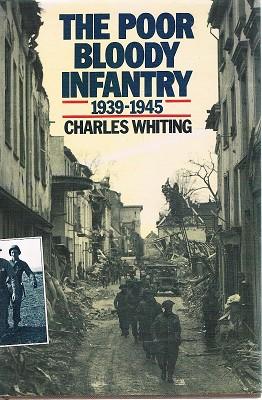 Seller image for Poor Bloody Infantry: 1939-1945 for sale by Marlowes Books and Music