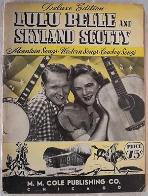 LULU BELLE AND SKYLAND SCOTTY: MOUNTAIN SONGS, WESTERN SONGS, COWBOY SONGS