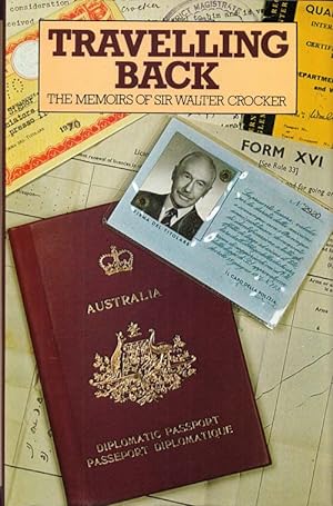 Imagen del vendedor de Travelling Back: The Memoirs of Sir Walter Crocker a la venta por Adelaide Booksellers