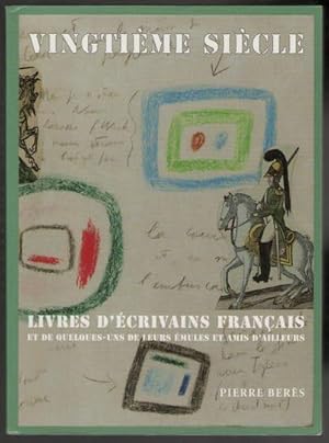 Seller image for Vingtime Sicle: Livres D'crivains Francais Et De Quelques-Uns De Leurs mules Et Amis D'Ailleurs (Catalogue 89) for sale by Aardvark Book Depot